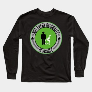 Not Every Disability is Visible Awareness Illness Long Sleeve T-Shirt